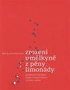 kniha Zrození umělkyně z pěny limonády Genderové kontexty české moderní teorie a kritiky umění, UMPRUM 2013