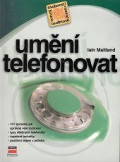 kniha Umění telefonovat 101 způsobů jak správně vést rozhovor, CPress 2000