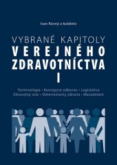 kniha Vybrané kapitoly verejného zdravotníctva Terminológia Koncepcie odborov Legislatíva Zdravotný stav Determinanty zdravia, Pro 2011