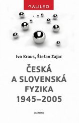 kniha Česká a slovenská fyzika 1945 - 2005, Academia 2020