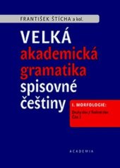 kniha Velká akademická gramatika spisovné češtiny I. - Morfologie - Druhy slov, tvoření slov, Academia 2018