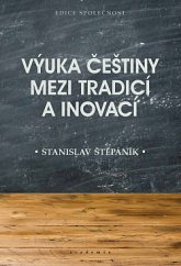 kniha Výuka češtiny mezi tradicí a inovací, Academia 2020