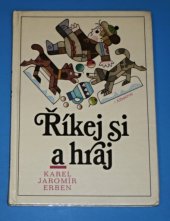 kniha Říkej si a hraj výbor z Prostonárodních českých písní a říkadel : pro čtenáře od 3 let : četba pro žáky zákl. škol, Albatros 1986