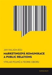 kniha Marketingová komunikace a public relations Výklad pojmů a teorie oboru, Karolinum  2015
