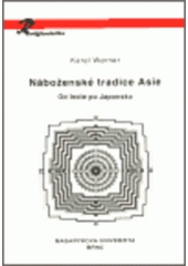 kniha Náboženské tradice Asie od Indie po Japonsko s přihlédnutím k Přednímu východu, Masarykova univerzita 2002