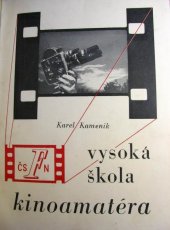 kniha Vysoká škola kinoamatéra kapitoly pro pokročilé amatéry, Československé filmové nakladatelství 1947