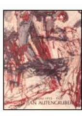 kniha Jan Autengruber 1887-1920 dílo 1910-1920 : = works 1910-1920 : Národní galerie v Praze [18. dubna - 21.července 2002, Národní galerie  2002