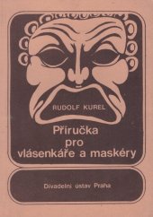 kniha Příručka pro vlásenkáře a maskéry, Divadelní ústav 1985