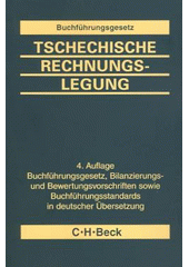kniha Tschechische Rechnungslegung aktuelle Gesetzestexte in deutscher Übersetzung, C. H. Beck 2006