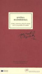 kniha Knížka rožmberská výběr z německy píšících autorů od 13. do počátku 20. století = Rosenberger Büchlein : eine Auswahl deutschsprachiger Schriftsteller vom 13. bis zum beginnenden 20. Jahrhundert, Jihočeská vědecká knihovna 2011
