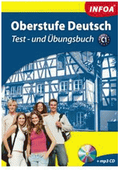 kniha Oberstufe Deutsch C1 Test- und Übungsbuch mit CD, INFOA 2010