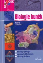 kniha Biologie buněk základy cytologie, bakteriologie, virologie, Scientia 2006