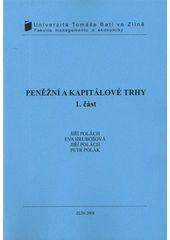 kniha Peněžní a kapitálové trhy 1., Univerzita Tomáše Bati ve Zlíně 2008