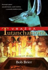 kniha Vražda Tutanchamona pravdivý příběh, BB/art 2005