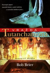 kniha Vražda Tutanchamona pravdivý příběh, BB/art 2005