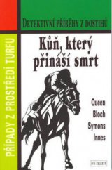 kniha Kůň, který nese smrt detektivní příběhy z dostihů, Ivo Železný 2002