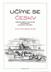 kniha Učíme se česky učebnice češtiny pro cizince se stručným anglickým výkladem, Karolinum  1998