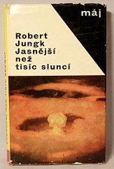 kniha Jasnější než tisíc sluncí osudy atomových vědců, Mladá fronta 1965