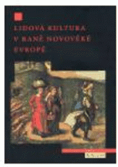 kniha Lidová kultura v raně novověké Evropě, Argo 2005