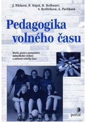 kniha Pedagogika volného času teorie, praxe a perspektivy mimoškolní výchovy a zařízení volného času, Portál 1999