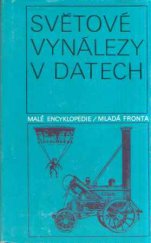 kniha Světové vynálezy v datech chronologický přehled významných událostí z dějin tvůrčí techn. práce, Mladá fronta 1980