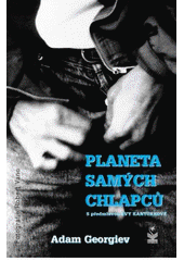 kniha Planeta samých chlapců "ve světě holé spotřeby všeho a všech", Petrklíč 2008