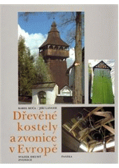 kniha Dřevěné kostely a zvonice v Evropě, Paseka 2009