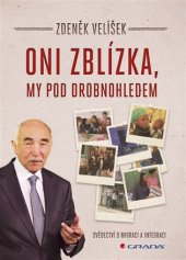 kniha Oni zblízka, my pod drobnohledem Svědectví o migraci a integraci, Grada 2017