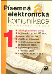 kniha Písemná a elektronická komunikace 1. pro střední školy a veřejnost, Fortuna 2003