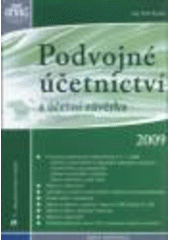 kniha Podvojné účetnictví a účetní závěrka průvodce podvojným účetnictvím k 1.1.2009 : výklad a komentáře k vybraným oblastem účtování včetně sbírky souvztažností, výklad k prováděcí vyhlášce, účetní závěrka a cash flow : zákon o účetnictví : vyhláška o vedení podvojného účetnictví pro podnikatele, Anag 2009
