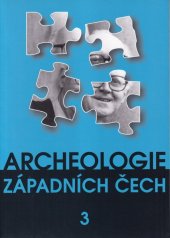kniha Archeologie západních Čech 3, Západočeké muzeum v Plzni 2012