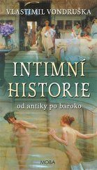 kniha Intimní historie Od antiky po baroko, MOBA 2019