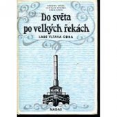 kniha Do světa po velkých řekách Labe, Vltava, Odra, Nakladatelství dopravy a spojů 1984