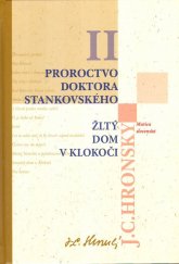 kniha Proroctvo doktora Stankovského Žltý dom v Klokoči II., Matica slovenská 2004