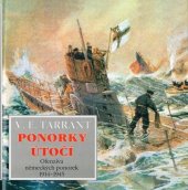 kniha Ponorky útočí ofenziva německých ponorek 1914-1945, Naše vojsko 1998
