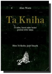 kniha Ta Kniha o tabu, které nám brání poznat sebe sama : host Té Knihy: Josef Daněk, Ohnisko 1993