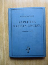 kniha Zápletka s Costa Negrou Svazek prvý (Díl I. a II.) dobrodružný román o čtyřech dílech., Fr. Borový 1927