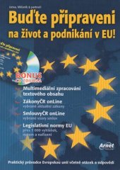 kniha Buďte připraveni na život a podnikání v EU! praktický průvodce Evropskou unií včetně otázek a odpovědí, Arnet onLine 2004