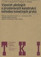 kniha Výpočet plošných a prostorových konstrukcí metodou konečných prvků Určeno [také] pro posl. stavebních a strojních fakult, SNTL 1979