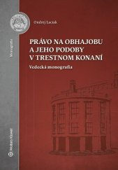 kniha Právo na obhajobu a jeho podoby v trestnom konaní, Wolters Kluwer 2019