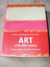 kniha Art of the 20th century Painting Sculpture New Media Photography, Taschen 2000