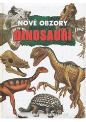 kniha Nové obzory - Dinosauři dobrodružství ve světě dinosaurů, Levné knihy 2010