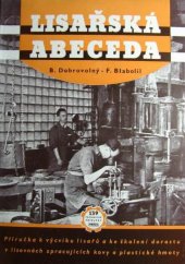 kniha Lisařská abeceda příručka k výcviku lisařů a ke školení dorostu v lisovnách zpracujících kovy a plastické hmoty, Práce 1952