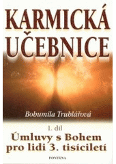 kniha Karmická učebnice. 1. díl, - Úmluvy s Bohem pro lidi 3. tisíciletí, Fontána 2002