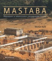 kniha Mastaba objevování a rekonstrukce staroegyptské hrobky, Grada 2002