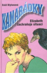 kniha Kamarádky 6. - Elizabeth zachraňuje situaci, Egmont 2000