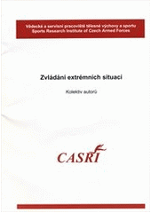 kniha Zvládání extrémních situací mezinárodní vědecká konference : sborník článků, CASRI 2008