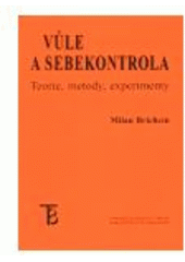 kniha Vůle a sebekontrola teorie, metody, experimenty, Karolinum  1999