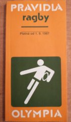 kniha Pravidla ragby Platná od 1. září 1987 : Tato příručka obsahuje aktuální dodatek Změny pravidel ragby k 1.9.1988, Olympia 1988