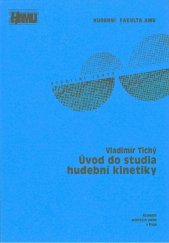 kniha Úvod do studia hudební kinetiky (k systematice hudebního rytmu, metra a tempa), Akademie múzických umění, Hudební fakulta 2002